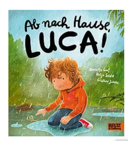 Ab nach Hause, Luca! Danielle Graf / Katja Seide