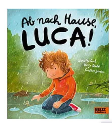 Ab nach Hause, Luca!  Danielle Graf / Katja Seide