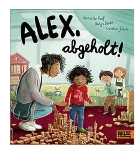 Alex, abgeholt! Danielle Graf / Katja Seide