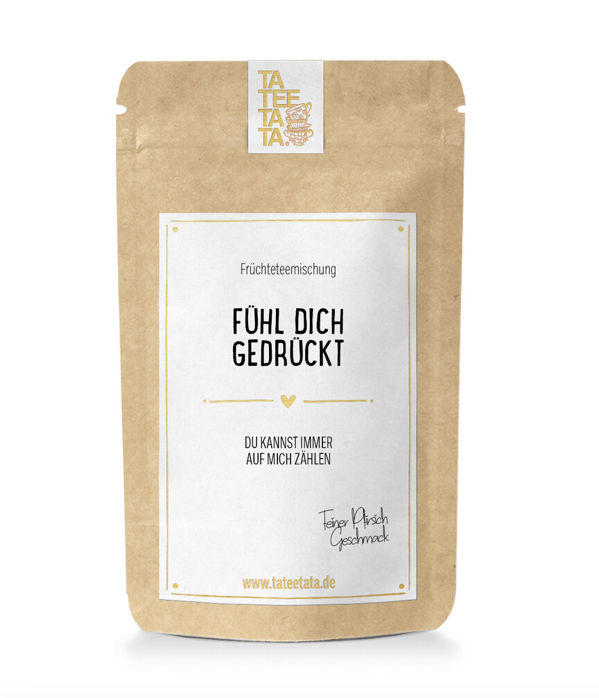 Fühl dich gedrückt Tee von TaTeeTaTa