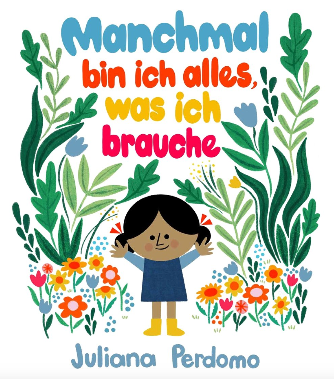 Manchmal bin ich alles, was ich brauche, Perdomo Juliana