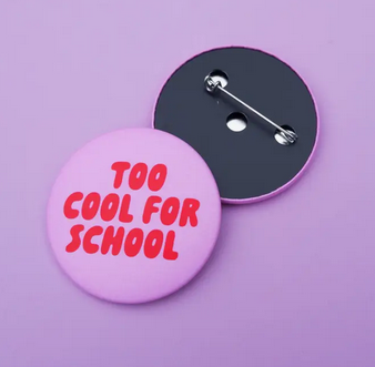 Button "Too cool for school" Rosa-Rot Tinyday
