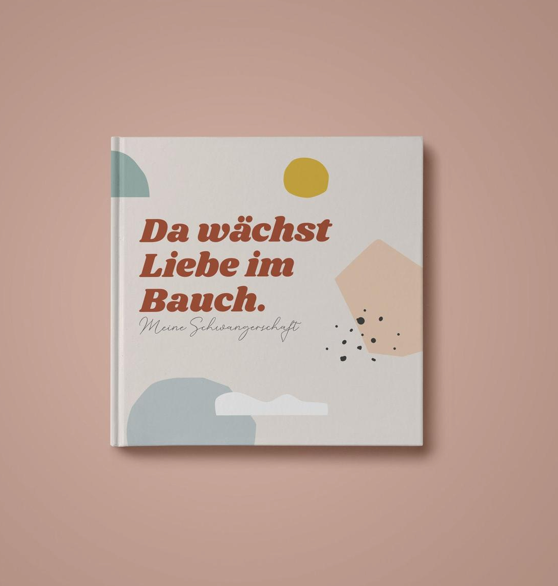 Schwangerschaftstagebuch - Da wächst Liebe im Bauch