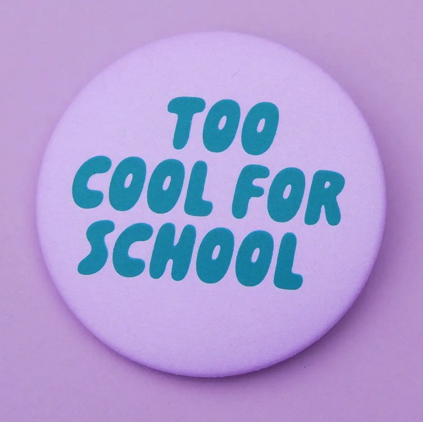 Button "Too cool for school" flieder-grün Tinyday