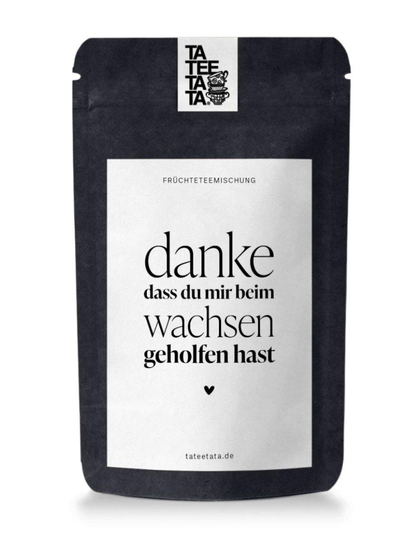 Danke, dass du mir beim Wachsen geholfen hast von TaTeeTaTa