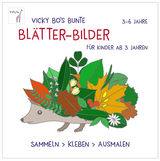 Vicky Bo's bunte Blätter-Bilder für Kinder. Sammeln, kleben, ausmalen