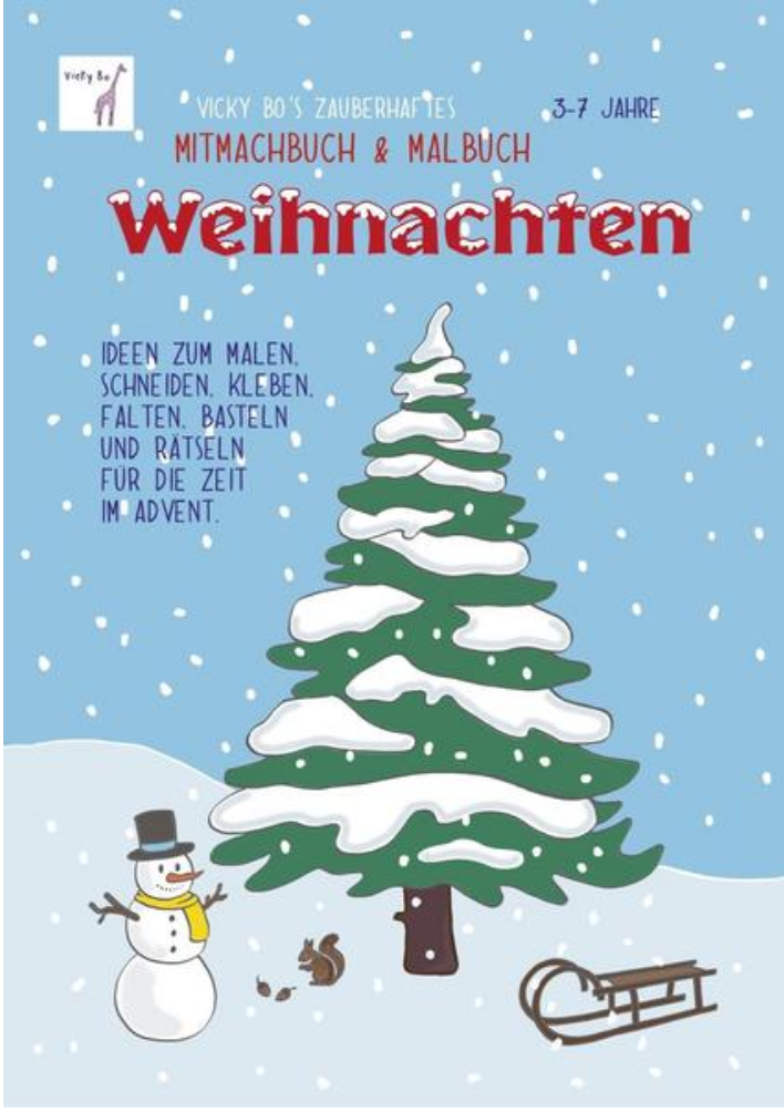 Vicky Bo's zauberhaftes Mitmachbuch & Malbuch – Weihnachten. Ideen zum Malen, Basteln und Rätseln für die Zeit im Advent. 3-7 Jahre