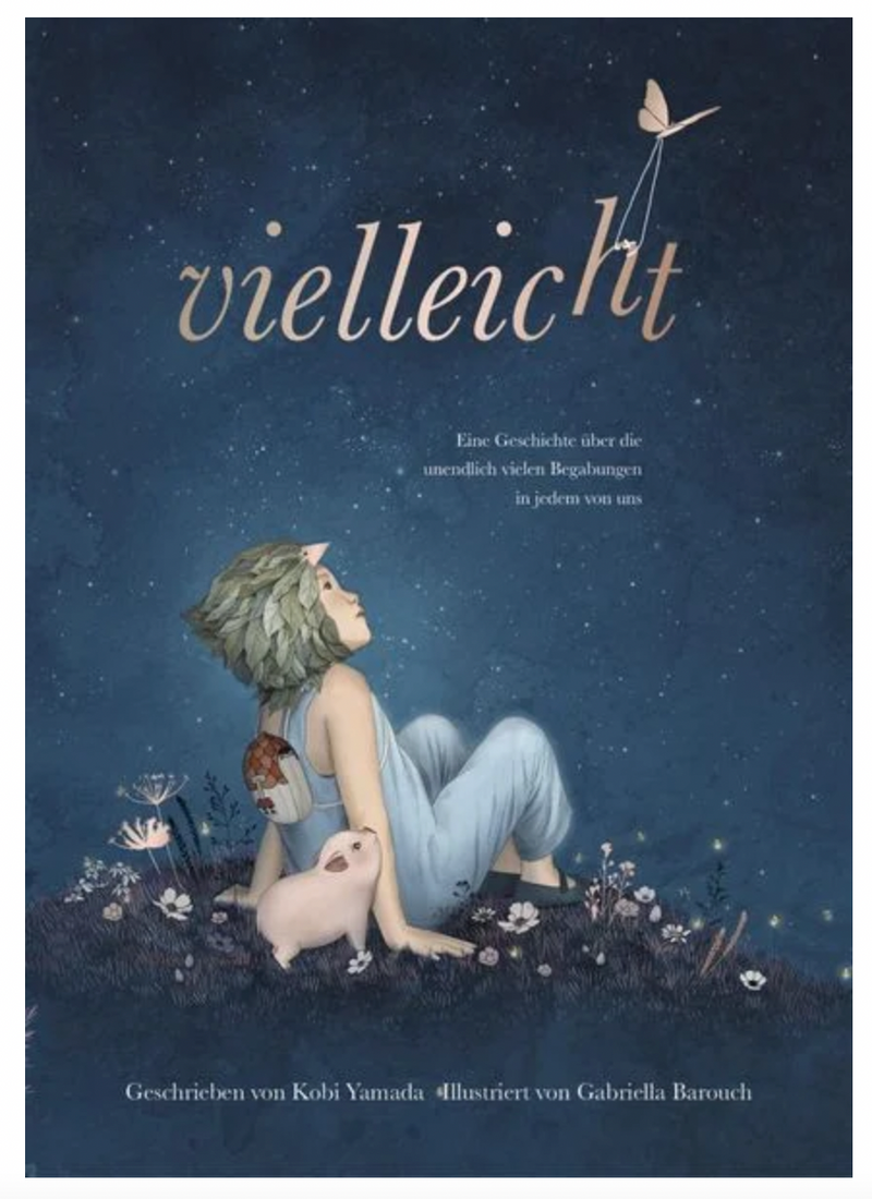Vielleicht - Eine Geschichte über die unendlich vielen Begabungen in jedem von uns