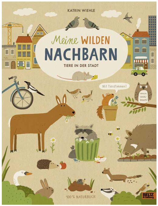 Meine wilden Nachbarn - Tiere in der Stadt 100% Naturbuch - Vierfarbiges Pappbilderbuch