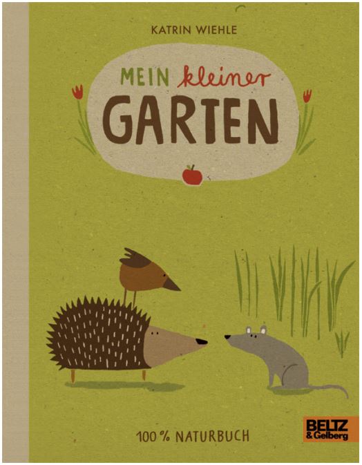Mein kleiner Garten 100 % Naturbuch - Vierfarbiges Papp-Bilderbuch